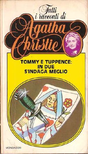 [Tommy & Tuppence Mysteries 02] • Tommy E Tuppence · in Due Si Indaga Meglio